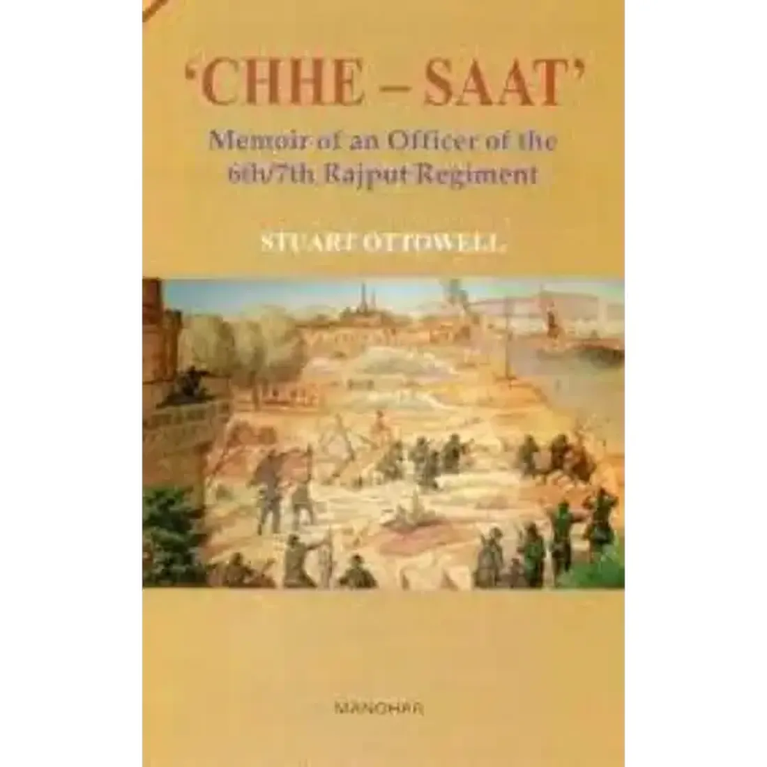 `Chhe-Saat`: Memoir of an Officer of the 6th 7th Rajput Regiment