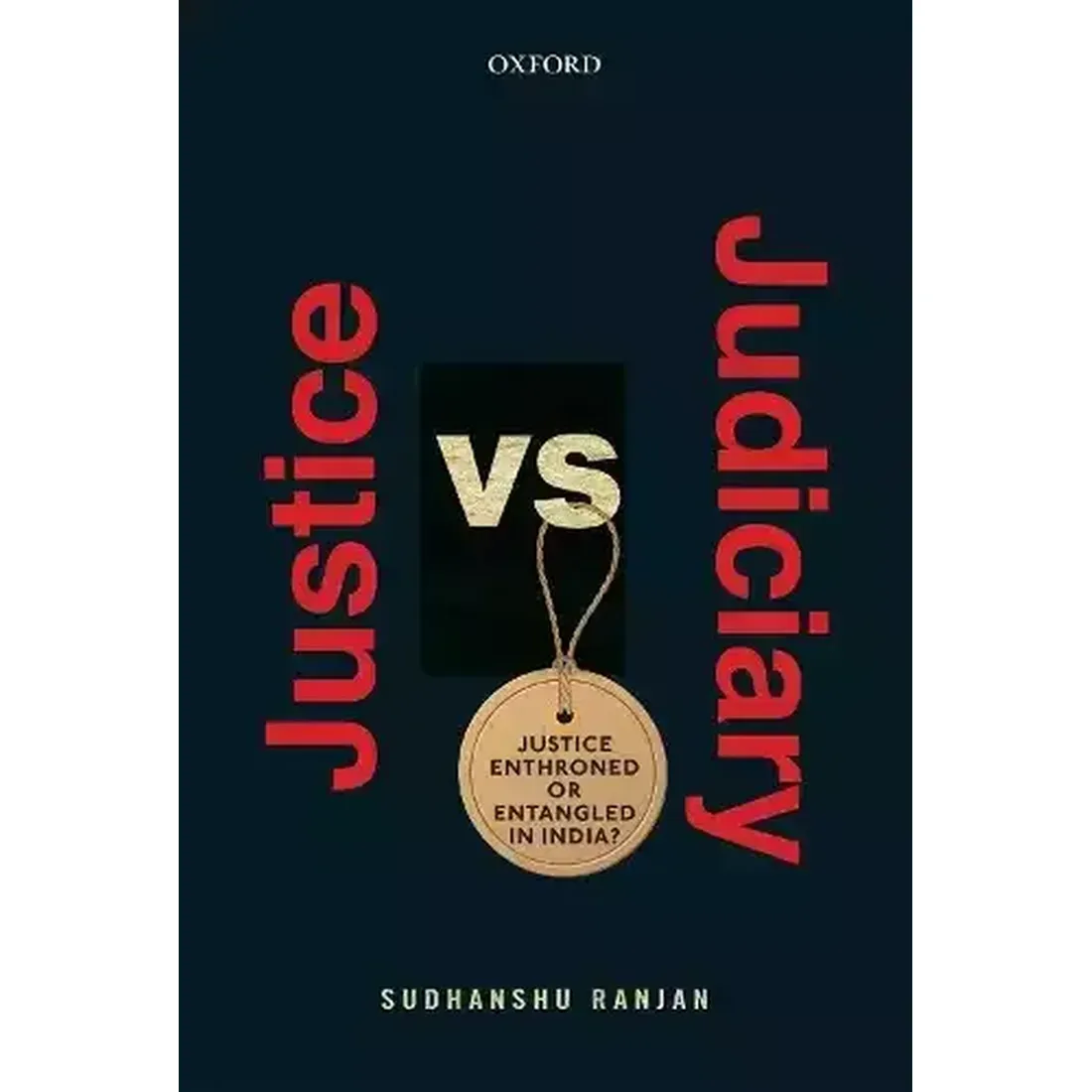 JUSTICE VERSUS JUDICIARY