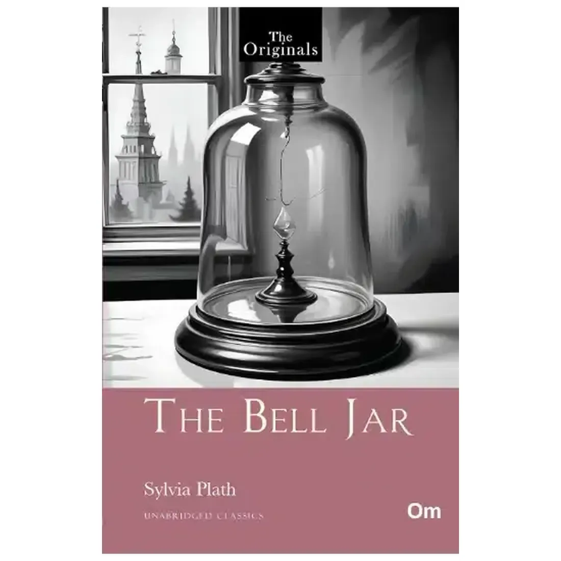 The Bell Jar: The originals Classic for Sylvia Plath - Unabridged Classics