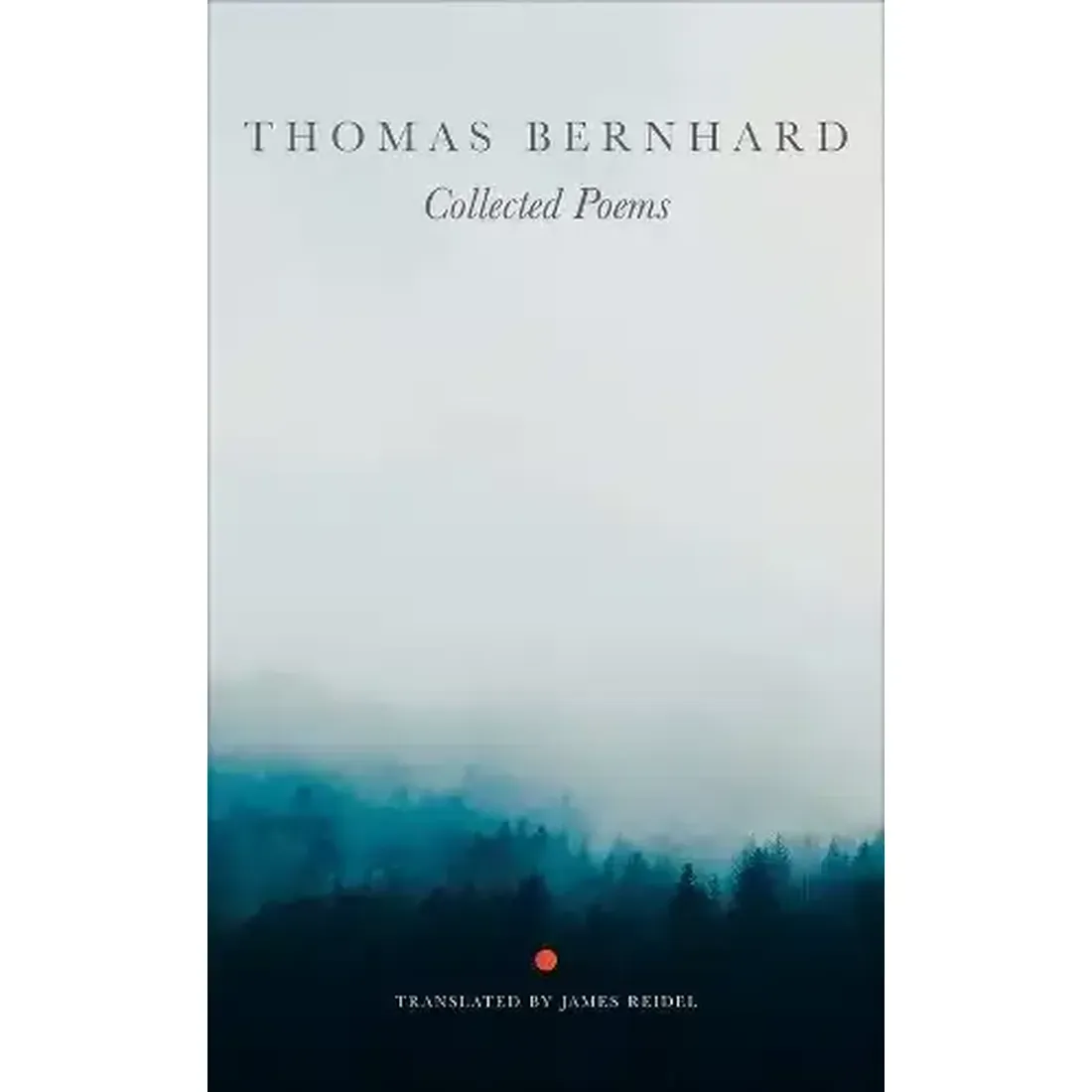 Collected Poems - Thomas Bernhard
