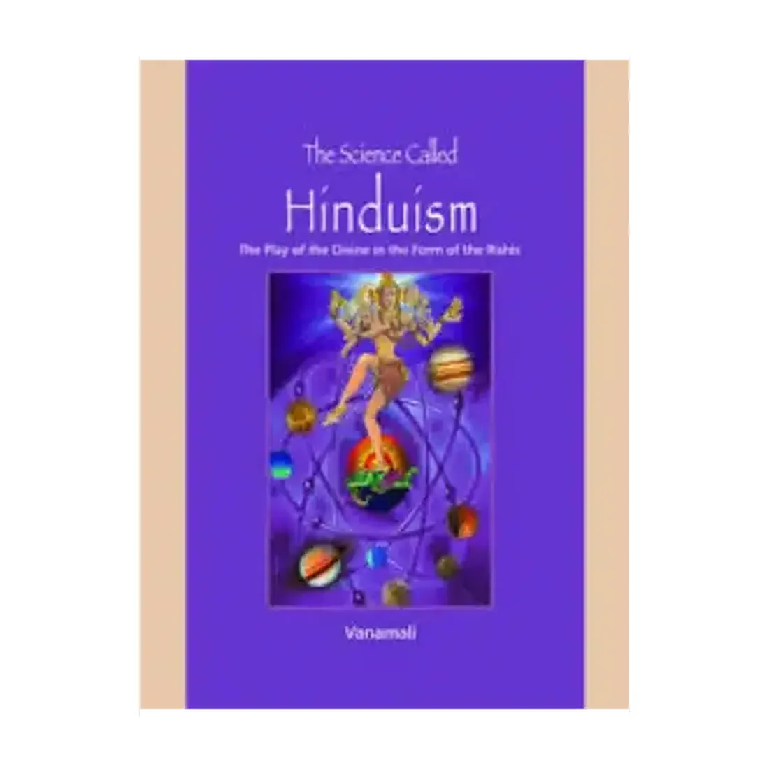 THE SCIENCE CALLED HINDUISM: The Play of the Divine in the Form of the Rishis