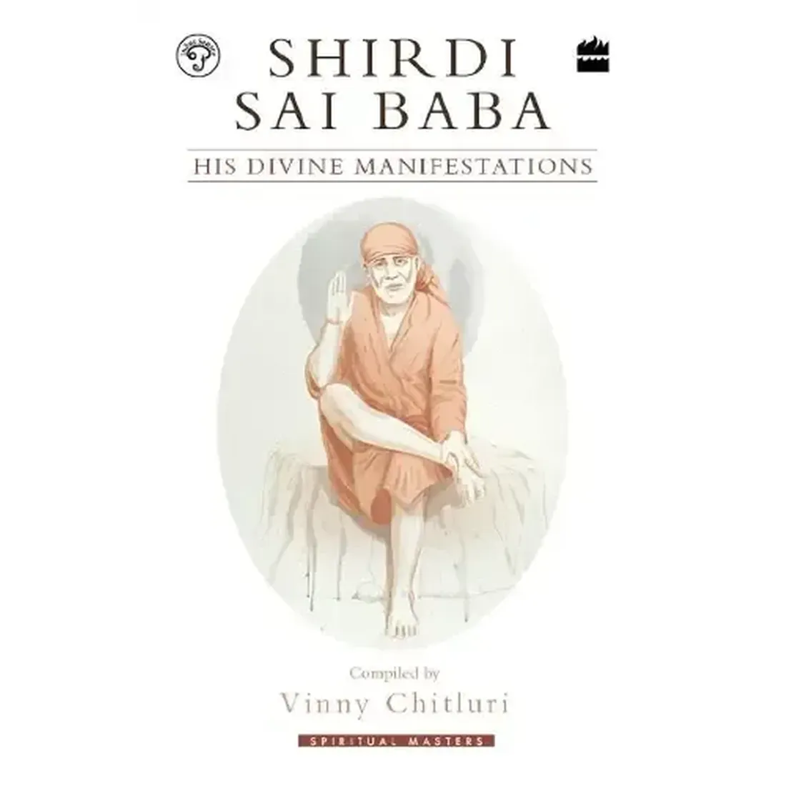 Shirdi Sai Baba: His Divine Manifestations