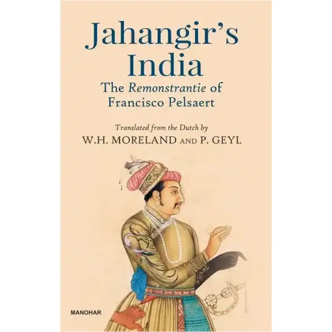 Jahangir's India: The Remonstrantie of Francisco Pesaert