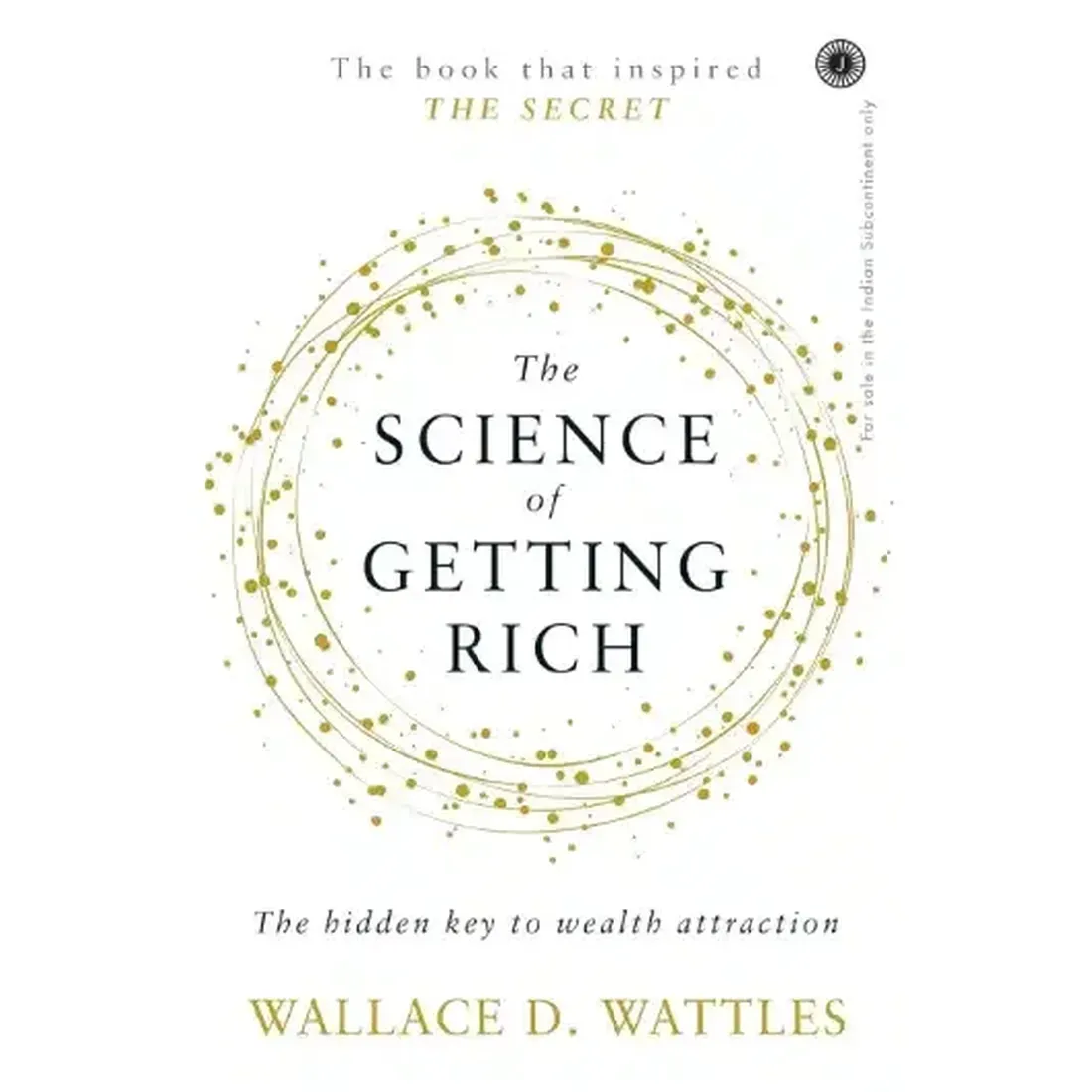 The Science Of Getting Rich: The hidden key to wealth attraction