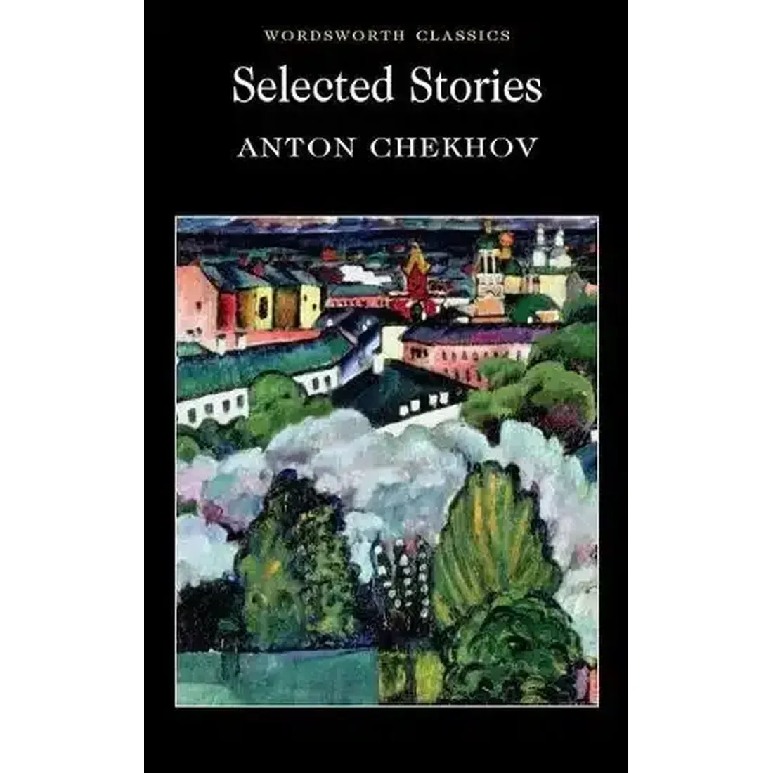 Anton Chekhov - Selected Stories